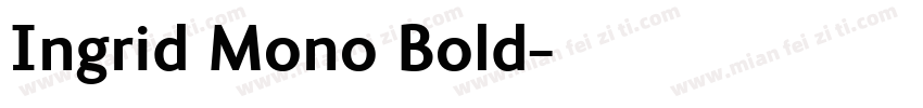 Ingrid Mono Bold字体转换